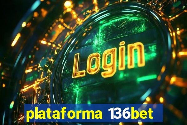 plataforma 136bet